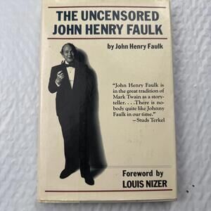The Uncensored John Henry Faulk Signed 1st Ed 1985 Faulk HC Texas Storyteller